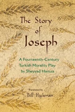 portada The Story of Joseph: A Fourteenth-Century Turkish Morality Play by Sheyyad Hamza (Middle East Literature in Translation)