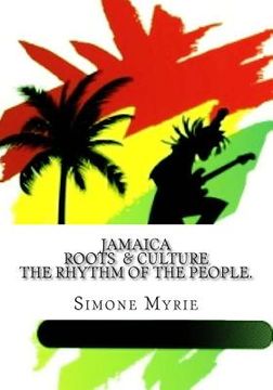 portada Jamaica Roots and Culture: The Rhythm Of The People. (en Inglés)