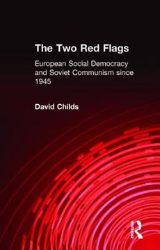 portada the two red flags: european social democracy and soviet communism since 1945 (en Inglés)