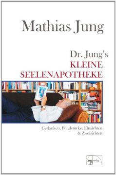 portada Dr. Jungs kleine Seelenapotheke: Gedanken, Fundstücke, Einsichten & Zweisichten (en Alemán)