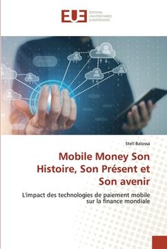 portada Mobile Money Son Histoire, Son Présent et Son avenir (en Francés)