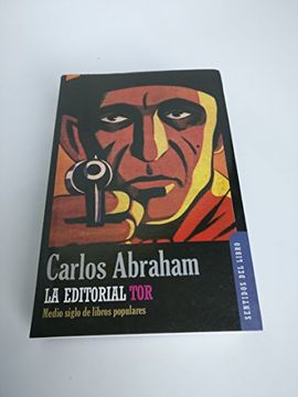portada La Editorial tor: Medio Siglo de Libros Populares. -- ( Sentidos del Libro ) (in Spanish)