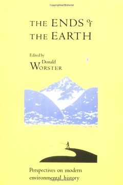 portada The Ends of the Earth: Perspectives on Modern Environmental History (Studies in Environment and History) (in English)