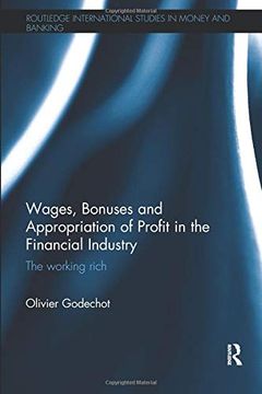 portada Wages, Bonuses and Appropriation of Profit in the Financial Industry: The Working Rich (en Inglés)