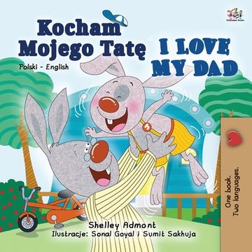 portada I Love My Dad (Polish English Bilingual Book for Kids) (en Polaco)