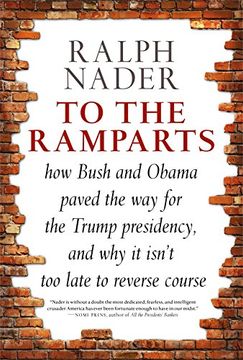 portada To the Ramparts: How Bush and Obama Paved the way for the Trump Presidency, and why it Isn't too Late to Reverse Course (en Inglés)