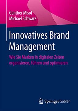 portada Innovatives Brand Management: Wie sie Marken in Digitalen Zeiten Organisieren, Führen und Optimieren (in German)