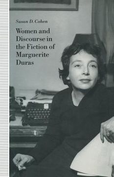 portada Women and Discourse in the Fiction of Marguerite Duras: Love, Legends, Language (en Inglés)