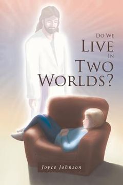 portada Do We Live In Two Worlds? (en Inglés)
