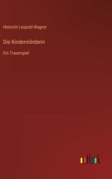 portada Die Kindermörderin: Ein Trauerspiel (in German)