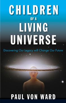 portada Children of a Living Universe: Discovering our Legacy Will Change our Future (en Inglés)