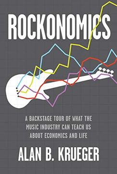portada Rockonomics: A Backstage Tour of What the Music Industry can Teach us About Economics and Life 