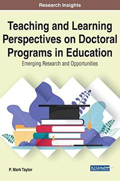 portada Teaching and Learning Perspectives on Doctoral Programs in Education: Emerging Research and Opportunities (Advances in Higher Education and Professional Development) (en Inglés)