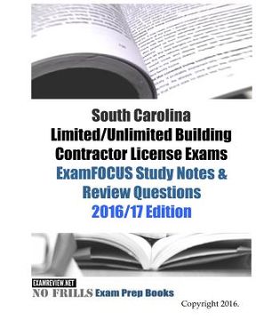 portada South Carolina Limited/Unlimited Building Contractor License Exams ExamFOCUS Study Notes & Review Questions 2016/17 Edition (en Inglés)
