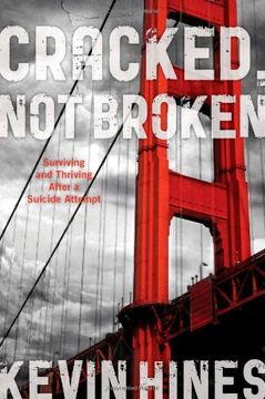 portada Cracked, Not Broken: Surviving and Thriving After a Suicide Attempt (en Inglés)