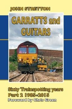 portada Garratts and Guitars Sixty Trainspotting Years