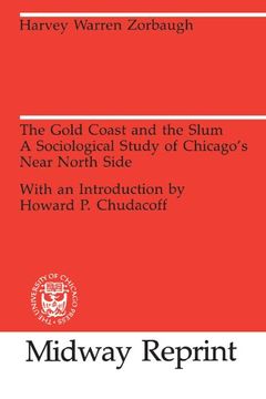 portada The Gold Coast and the Slum: A Sociological Study of Chicago's Near North Side (University of Chicago Sociological Series) (en Inglés)