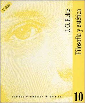 Filosofía y Estética (2a Ed. ): La Polémica con f. Schiller: 10 (Estètica&Crítica)