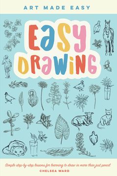 portada Easy Drawing: Simple Step-By-Step Lessons for Learning to Draw in More Than Just Pencil (Volume 2) (Art Made Easy, 2) (en Inglés)