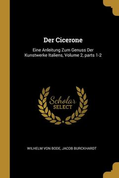 portada Der Cicerone: Eine Anleitung zum Genuss der Kunstwerke Italiens, Volume 2, Parts 1-2 
