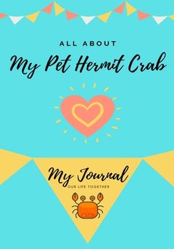 portada All About My Pet Hermit Crab: My Journal Our Life Together