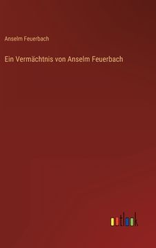 portada Ein Vermächtnis von Anselm Feuerbach (en Alemán)