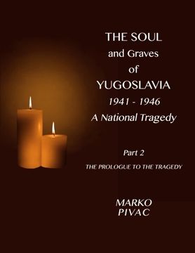 portada The Soul and Graves of Yugoslavia A National Tragedy Part 2 The Prologue to the Tragedy