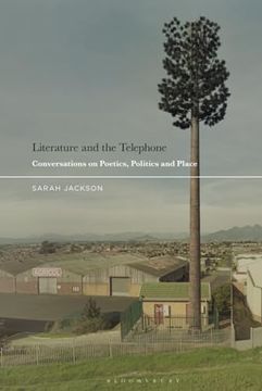 portada Literature and the Telephone: Conversations on Poetics, Politics and Place (en Inglés)