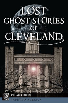 portada Lost Ghost Stories of Cleveland (in English)