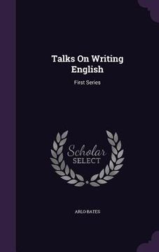 portada Talks On Writing English: First Series (en Inglés)