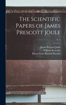portada The Scientific Papers of James Prescott Joule; v. 2