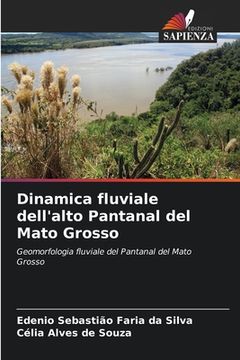 portada Dinamica fluviale dell'alto Pantanal del Mato Grosso (en Italiano)