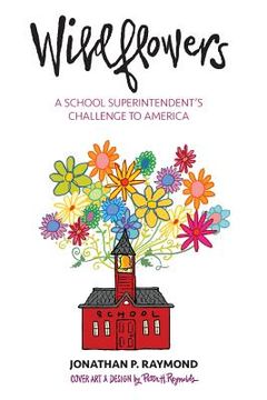 portada Wildflowers: A School Superintendent's Challenge to America
