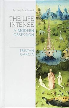 portada The Life Intense: A Modern Obsession (Speculative Realism) (en Inglés)