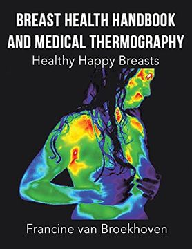 portada Breast Health Handbook and Medical Thermography: Healthy Happy Breasts (en Inglés)