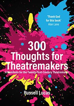 portada 300 Thoughts for Theatremakers: A Manifesto for the Twenty-First-Century Theatremaker (en Inglés)