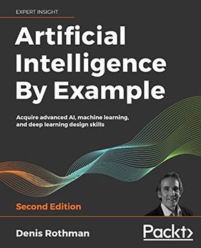 portada Artificial Intelligence by Example: Acquire Advanced ai, Machine Learning, and Deep Learning Design Skills, 2nd Edition (in English)