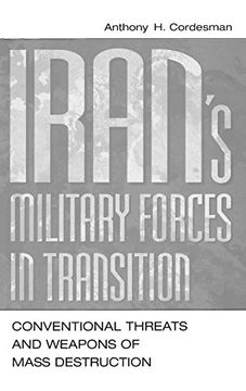 portada Iran's Military Forces in Transition: Conventional Threats and Weapons of Mass Destruction (in English)