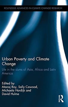 portada Urban Poverty and Climate Change: Life in the Slums of Asia, Africa and Latin America (Routledge Advances in Climate Change Research) (en Inglés)