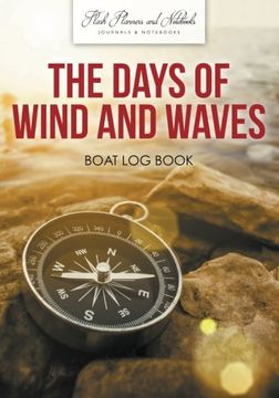 portada The Days of Wind and Waves: Boat Log Book