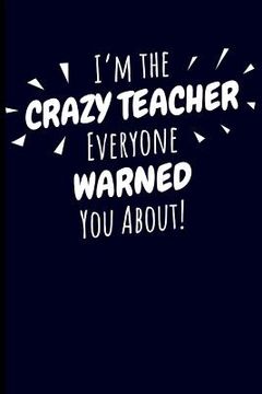portada I'm the Crazy Teacher Everyone Warned You About! (in English)