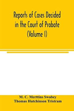 portada Reports of Cases Decided in the Court of Probate and in the Court for Divorce and Matrimonial Causes (Volume i) From Hil. Th 1858 to Hil. Vac. 1860. (in English)
