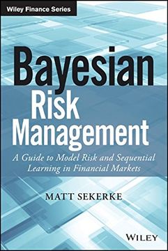 portada Bayesian Risk Management: A Guide To Model Risk And Sequential Learning In Financial Markets (wiley Finance) (in English)