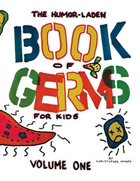 portada The Humor-Laden Book of Germs for Kids: Volume one (en Inglés)