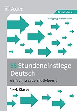 portada 55 Stundeneinstiege Deutsch: Einfach, Kreativ, Motivierend (1. Bis 4. Klasse) (en Alemán)
