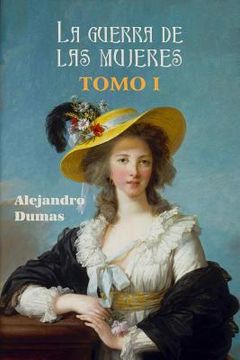 portada La Guerra De Las Mujeres (tomo 1) (volume 1) (spanish Edition)