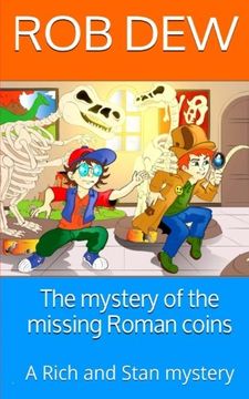 portada The mystery of the missing Roman coins: Volume 2 (A Rich and Stan mystery)