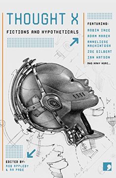 Thought X: Fictions and Hypotheticals (Science-into-fiction)