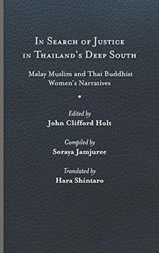 portada In Search of Justice in Thailand’S Deep South: Malay Muslim and Thai Buddhist Women’S Narratives (Studies in Religion and Culture) (en Inglés)