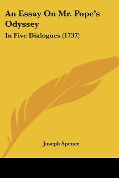 portada an essay on mr. pope's odyssey: in five dialogues (1737) (en Inglés)